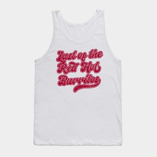 Last of the Red Hot Burritos Tank Top